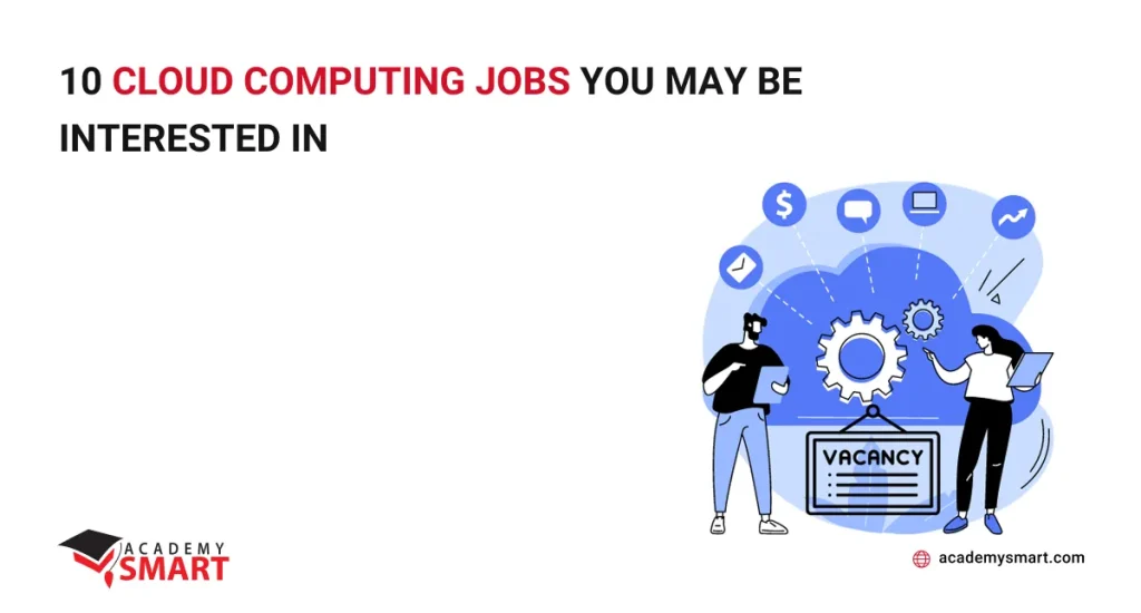 10 Cloud Computing Jobs You May Be Interested in
