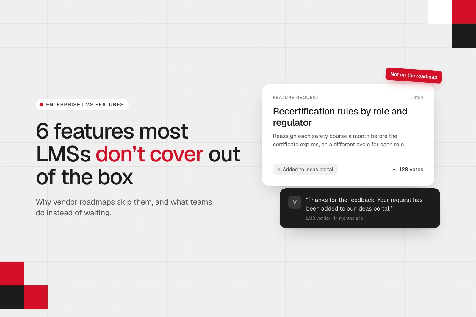 An LMS feature request for recertification rules marked “Added to ideas portal” and “Not on the roadmap”, next to the title “6 features most LMSs don’t cover out of the box”